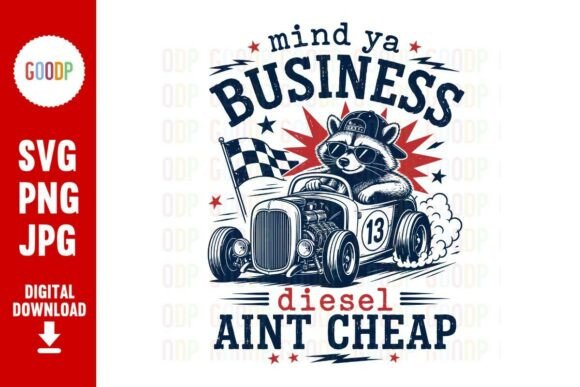 Mind Ya Business Diesel SVG: A Guide for Sarcastic Truck and Raccoon Racing Crafts