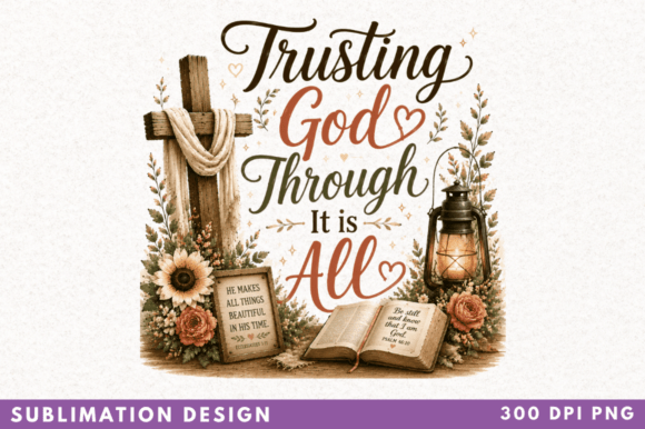 Trusting God Through It All: Elevating Faith-Based Creativity with High-Quality Sublimation Designs